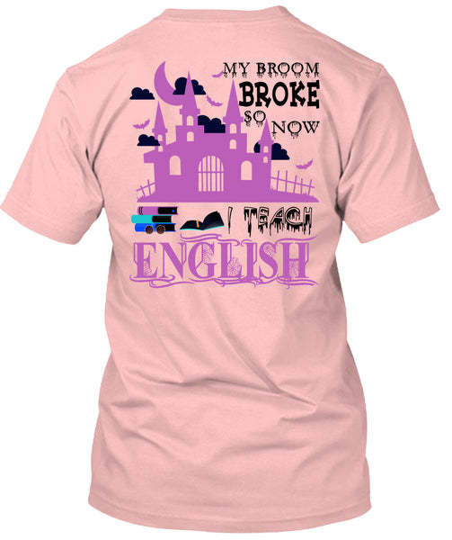 My Broom Broke So Now I Teach English T Shirt, Wait For Halloween T Shirt