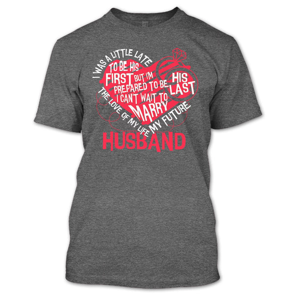 The Love Of My Life T Shirt, My Future Husband T Shirt