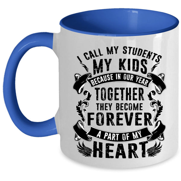 They Become Forever A Part Of My Heart Coffee Mug, My Kids Accent Mug
