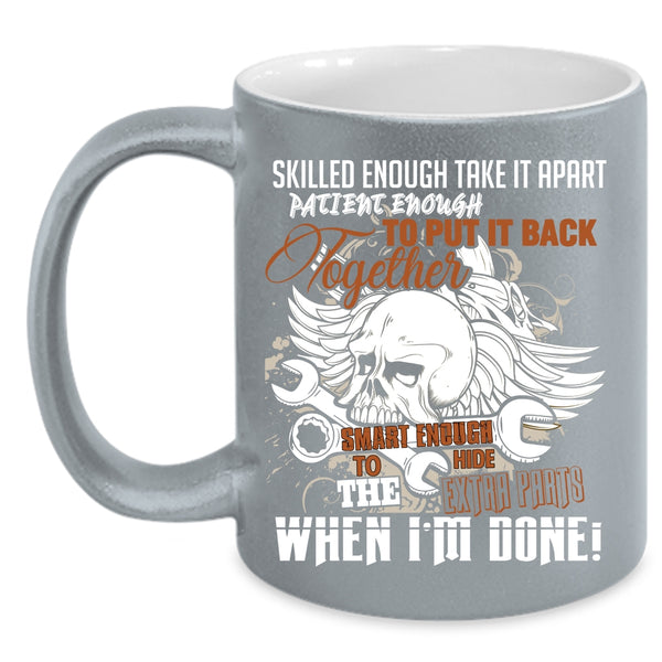 Smart Enough To Hide The Extra Parts Coffee Mug, Mechanics Coffee Cup