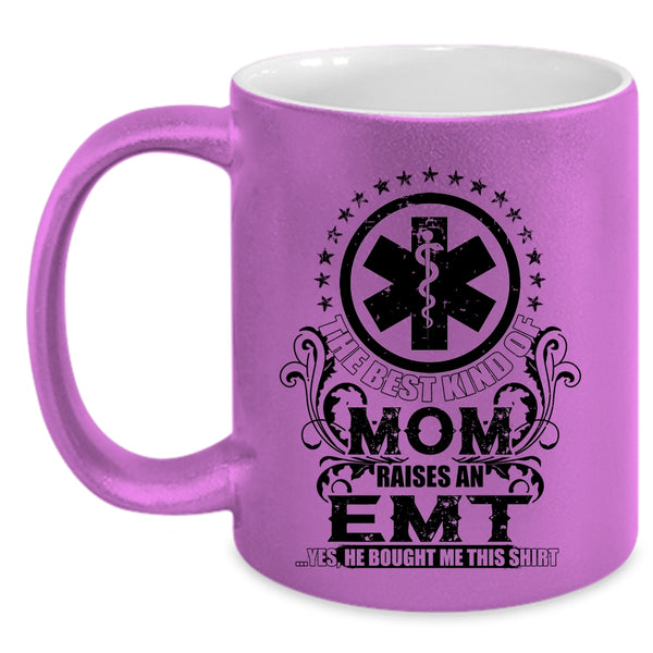 Mother Ever Coffee Mug, The Best Kind Of Mom Raises An EMT Accent Mug