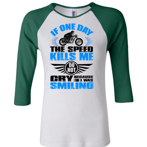 If One Day The Speed Kills Me T Shirt, I Love Biker T Shirt, Awesome T-Shirts