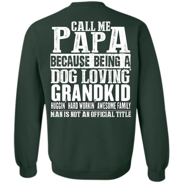 Dog Loving Grandkid T Shirt, I Love Papa Sweatshirt