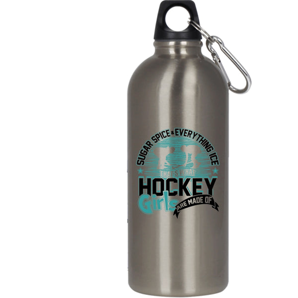 Sugar Spice And Everything Ice 20 oz Stainless Steel Bottle,What Hockey Girls Are Made Of Outdoor Sports Water Bottle