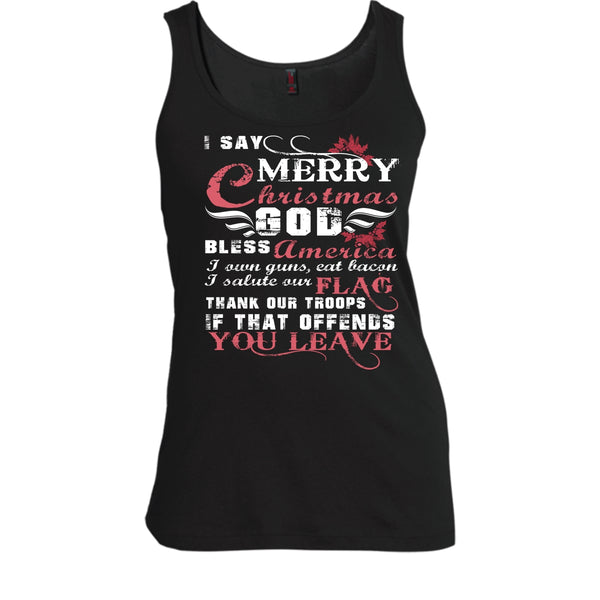 I Say Merry Christmas T Shirt, I Own Guns T Shirt, Cool T Shirt
