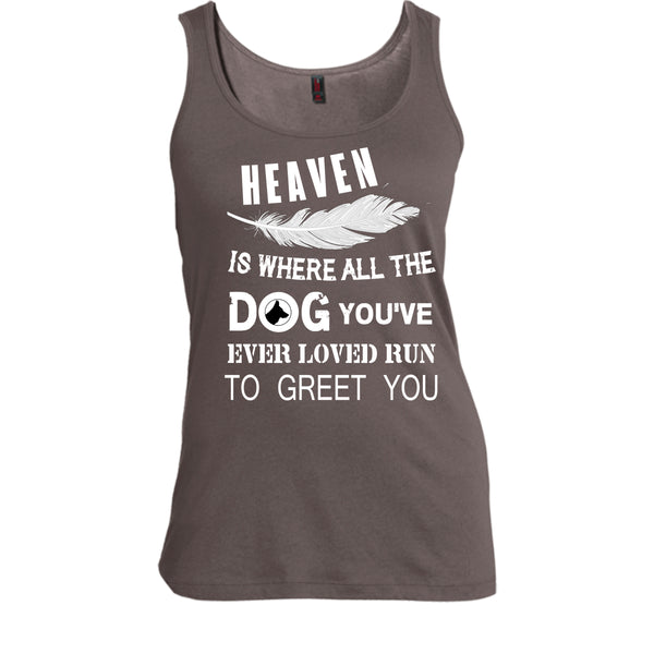 Heaven Is Where All The Dog T Shirt, You’ve Ever Loved T Shirt, Cool T Shirt