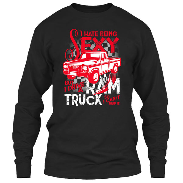 I Hate Sexy T Shirt, But I Drive A Ram Truck T Shirt