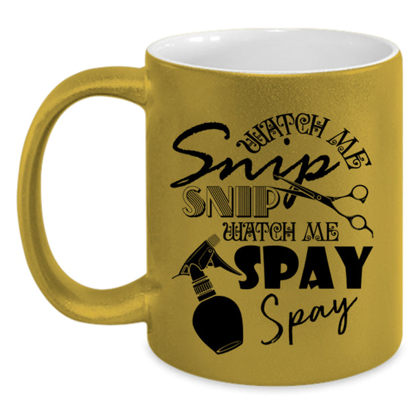 Watch Me Spay Spay Coffee Mug, Watch Me Snip Snip Accent Mug