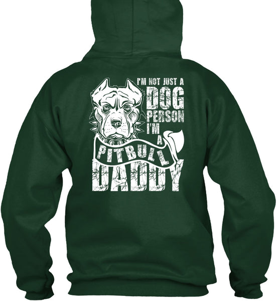 I'm Not Just A Dog Person T Shirt, I'm A Pit Bull Daddy T Shirt