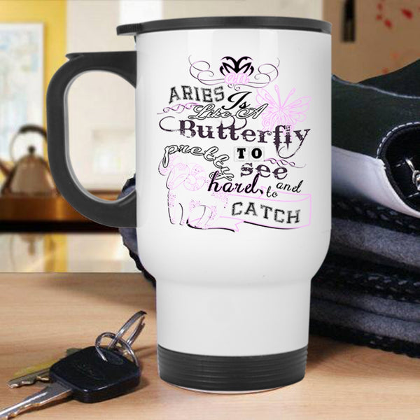 Gift For Pretty Girls Travel Mug, An Aries Is Like A Butterfly Mug