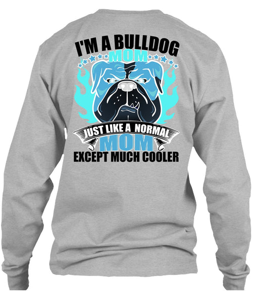 I'm A Bulldog Mom T Shirt, I Love Bulldog T Shirt