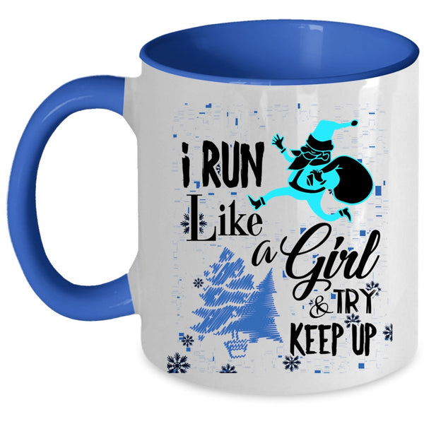 Funny Christmas Coffee Mug, I Run Like A Girl And Try Keep Up Accent Mug