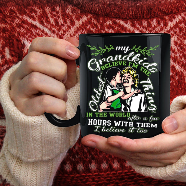 My Grandkids Believe I'm The Oldest Thing Coffee Mug, Funny Grandmas Coffee Cup