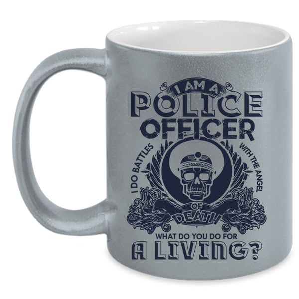 Cool Policemans Coffee Mug, I Am A Police Officer Accent Mug