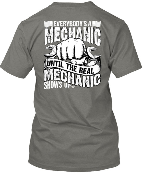 Everybody's A Mechanic T Shirt, Mechanic Shows Up T Shirt