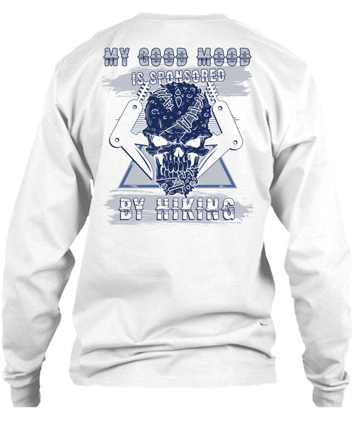 My Good Mood Is Sponsored By Hiking T Shirt, I Love Hiking T Shirt