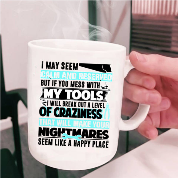 Funny Gift For Mechanics Coffee Mug, Don't Mess With My Tools Cup