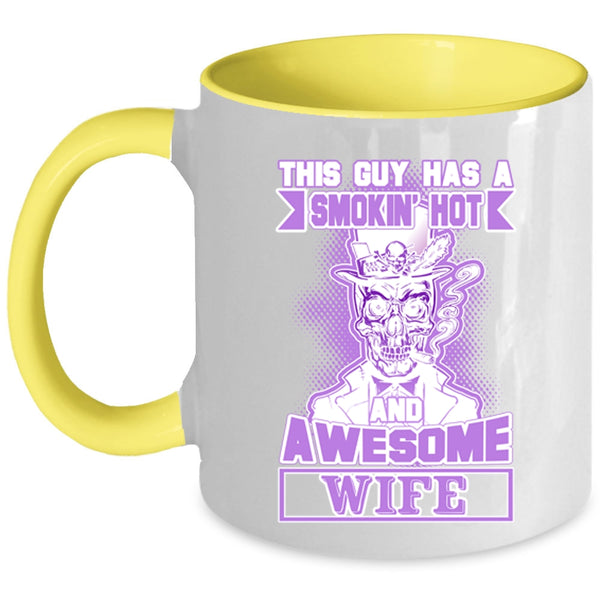 Cool Husband Coffee Mug, This Guy Has A Hot And Awesome Wife Accent Mug