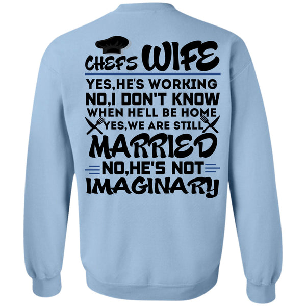 Being A Cooker T Shirt, Chef's Wife He's Working Sweatshirt