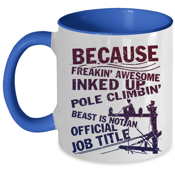 Funny Lineman Coffee Mug, Freaking Awesome Pole Climbing Accent Mug
