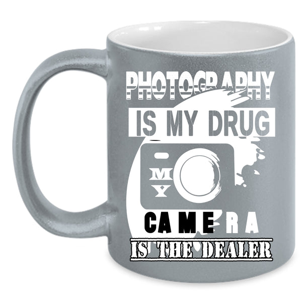 I Love Photography Coffee Mug, My Camera Is The Dealer Coffee Cup