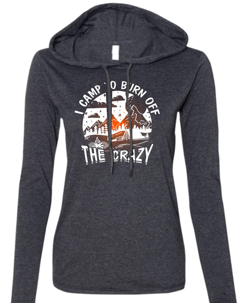 I Camp To Burn Off The Crazy T Shirt, Being A Camper T Shirt (Anvil Ladies Ringspun Hooded)