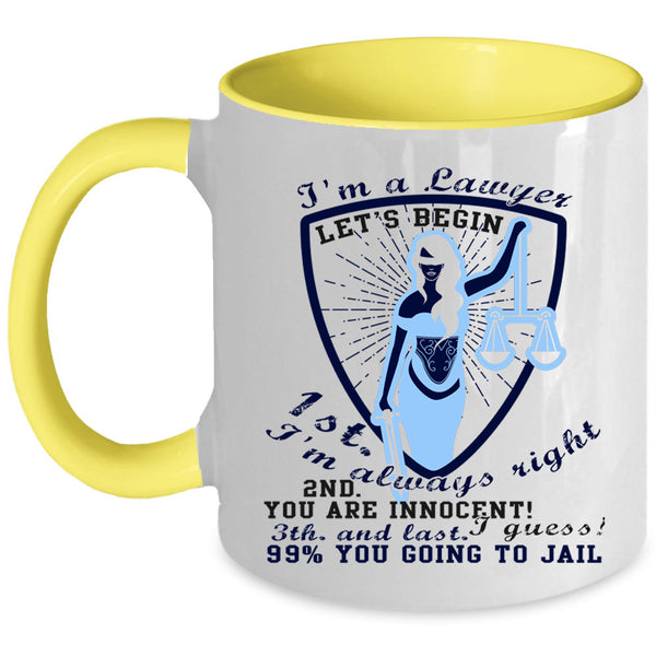 I'm Always Right Coffee Mug, I'm A Lawyer Accent Mug