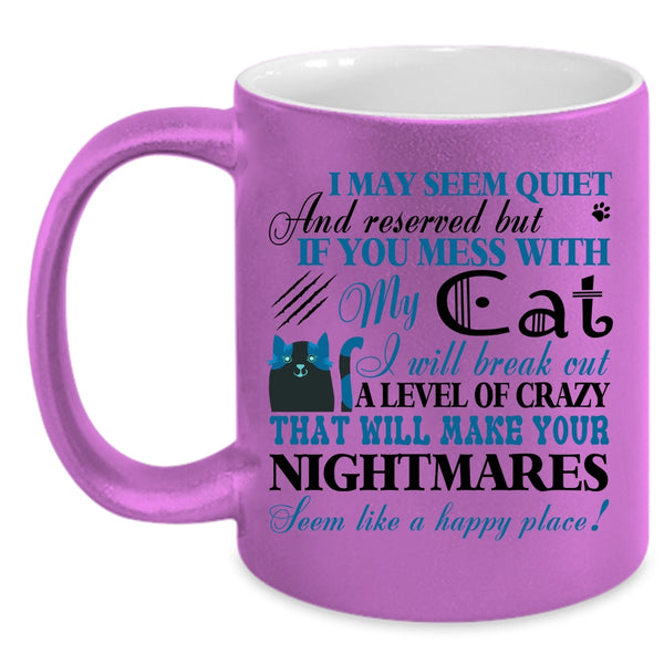 Gift For Cats Lovers Coffee Mug, Don't Mess With My Cat Accent Mug