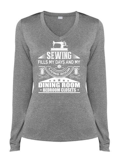 Sewing Fills My Days T Shirt, Dining Room T Shirt, Cool Shirt (Ladies LS Heather V-Neck)