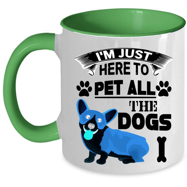 Dog Lovers Coffee Mug, I'm Just Here To Pet All The Dogs Accent Mug