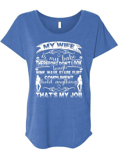 My Wife Is My Babe T Shirt, Being A Wife T Shirt, Cool Shirt (Ladies' Triblend Dolman Sleeve)
