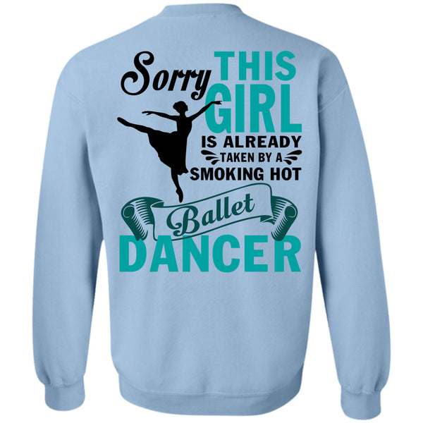 Being A Dancer T Shirt, This Girl Is Already Taken By A Ballet Dancer Sweatshirt