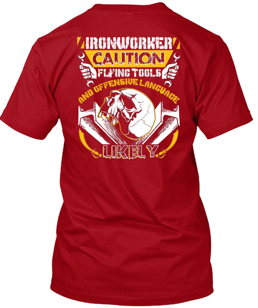 Ironworker Caution Flying Tools T Shirt, Being An Ironworker T Shirt