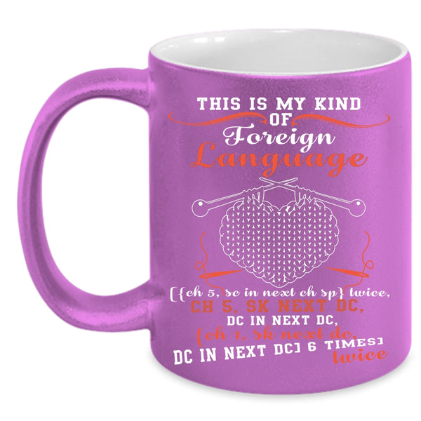 This Is My Kind Of Foreign Language Coffee Mug, Funny Knitting Coffee Cup