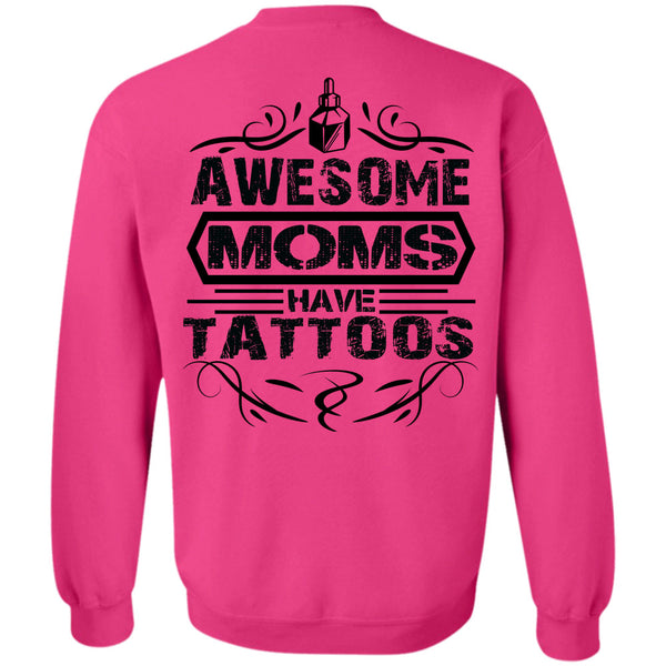 Being A Mama T Shirt, Awesome Moms Have Tattoos Sweatshirt