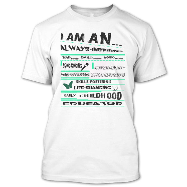 I Am An Always-Inspiring T Shirt, Early Childhood Education T Shirt