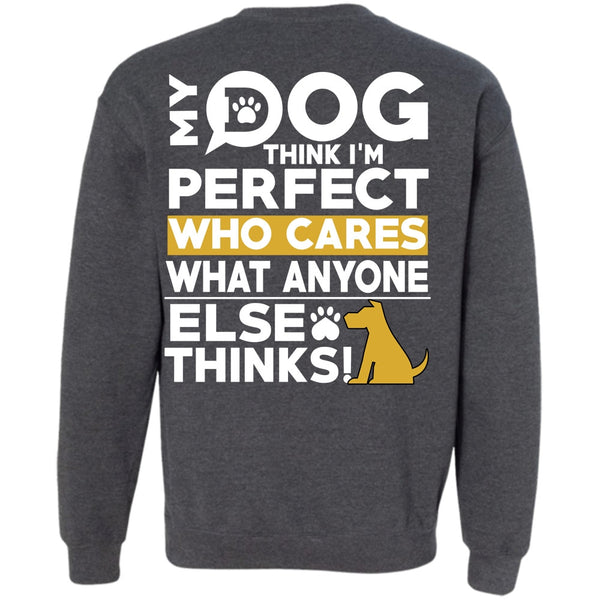 Who Cares What Anyone Else Thinks T Shirt, I Love My Dog Sweatshirt