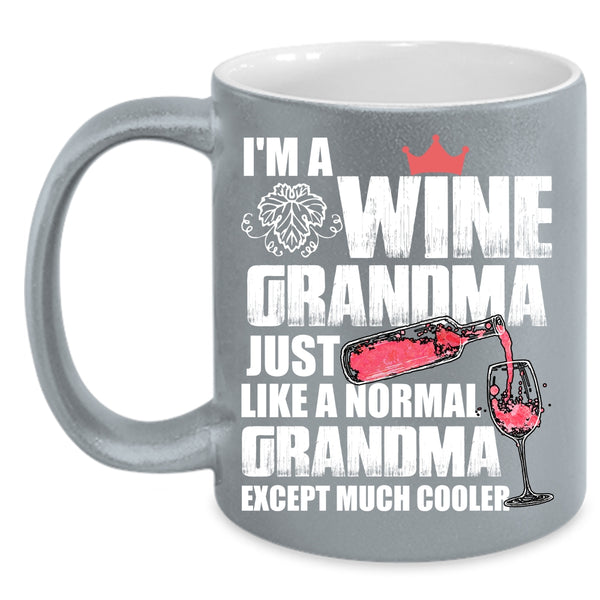 I'm A Wine Grandma Coffee Mug, Cool Grandma Coffee Cup