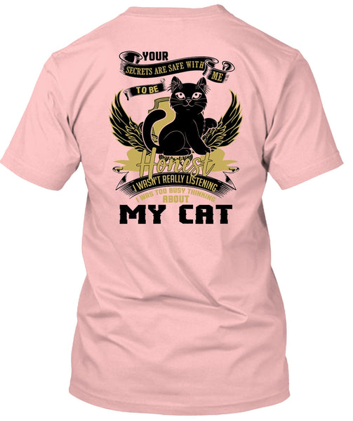 I Was Too Busy Thinking About My Cat T Shirt, I Love My Cat T Shirt