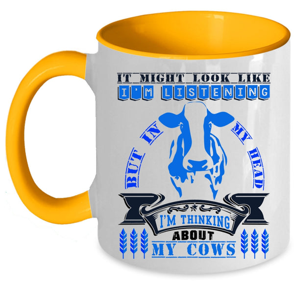 Funny Cows Coffee Mug, In My Head I'm Thinking About My Cows Accent Mug