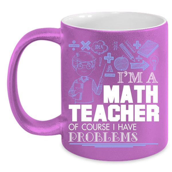 I'm A Math Teacher Coffee Mug, Awesome Math Teacher Coffee Cup