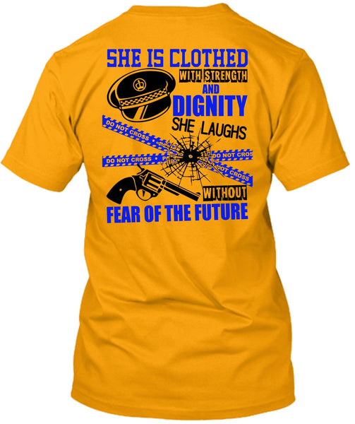 She Is Clothed With Strength T Shirt, I Love Police T Shirt