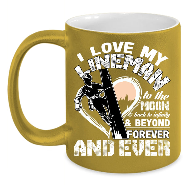 I Love My Lineman To The Moon And Back Coffee Mug, I Love My Lineman Coffee Cup