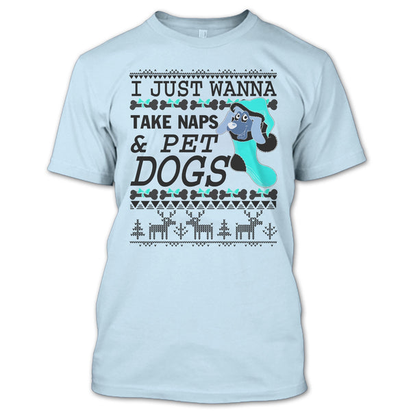 I Just Wanna Take Naps T Shirt, Coolest Dog Lover T Shirt