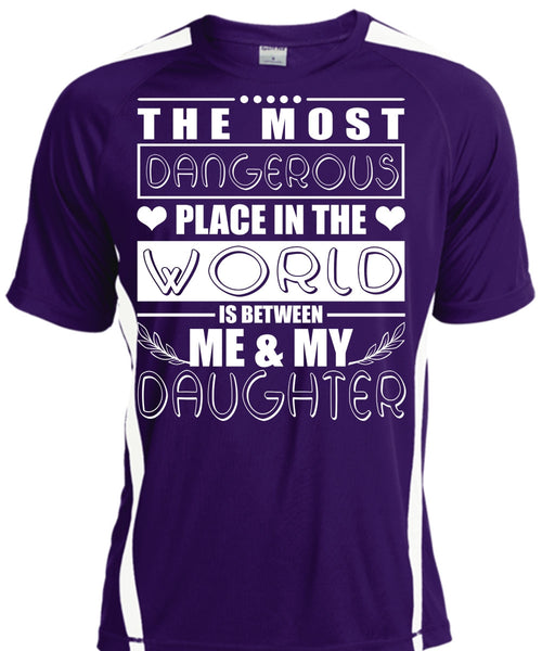 Me And My Daughter T Shirt, Dangerous Place In The World T Shirt, Cool Shirt