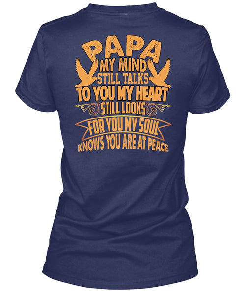 Papa My Mind Still Talks T Shirt, To You My Heart T Shirt