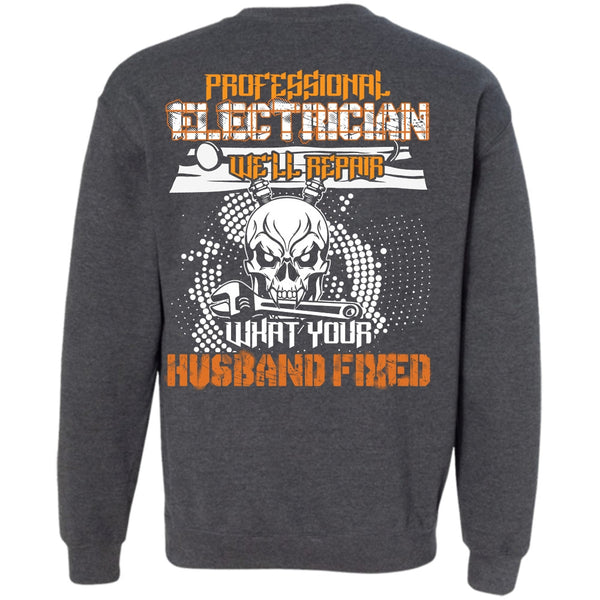 Husband Fixed T Shirt, I Love Electrician Sweatshirt