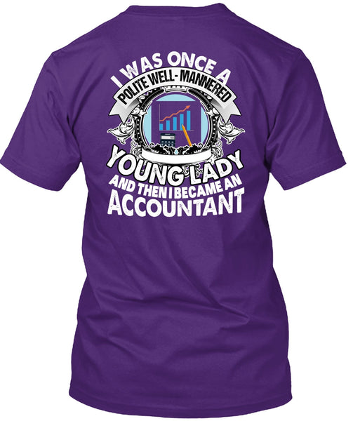 I Became An Accountant T Shirt, Young Lady T Shirt