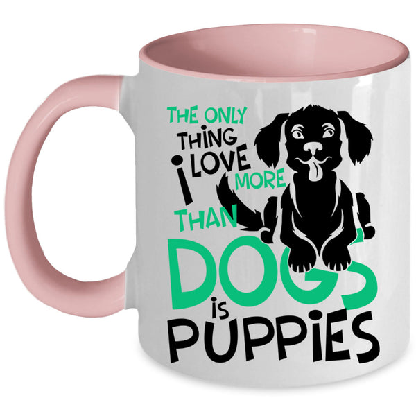 Lovely Puppies Coffee Mug, I Love More Than Dogs Is Puppies Accent Mug