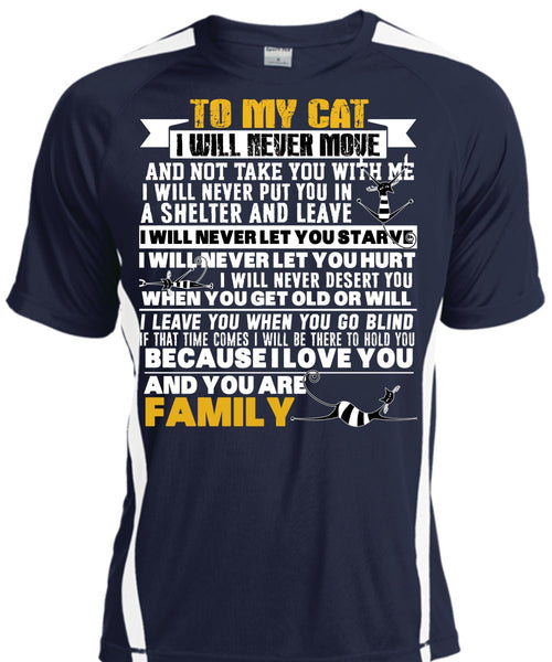 To My Cat I Will Never Move T Shirt, You Are Family T Shirt, Cool Shirt